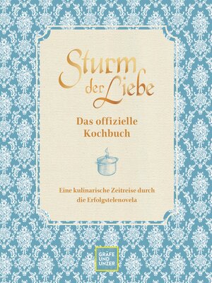cover image of Das offizielle Sturm der Liebe-Kochbuch